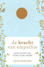 De kracht van empathie 9789000375035 Anita Moorjani, Boeken, Verzenden, Zo goed als nieuw, Anita Moorjani
