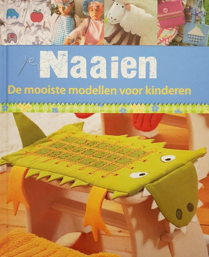 Naaien, De mooiste modellen voor kinderen 4050847004231, Boeken, Overige Boeken, Zo goed als nieuw, Verzenden