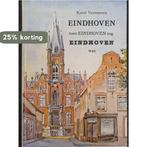 Eindhoven toen einhoven nog eindh. 9789023303756 Vermeeren, Boeken, Verzenden, Gelezen, Vermeeren