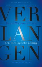 Verlangen 9789023928089 Bernd Wannenwetsch, Verzenden, Gelezen, Bernd Wannenwetsch