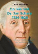 9789403683645 Op reis met Ds. Jan Scharp (1756-1828), Boeken, Verzenden, Nieuw, Cees Huisman