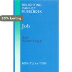 Job / Belichting van het bijbelboek 9789061734550 W. Vogels, Verzenden, Gelezen, W. Vogels