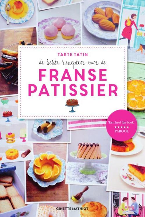 Tarte tatin 9789000347520 Ginette Mathiot, Boeken, Kookboeken, Zo goed als nieuw, Verzenden