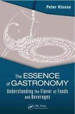 9781482216769 Essence Of Gastronomy | Tweedehands, Boeken, Verzenden, Zo goed als nieuw, Peter Klosse