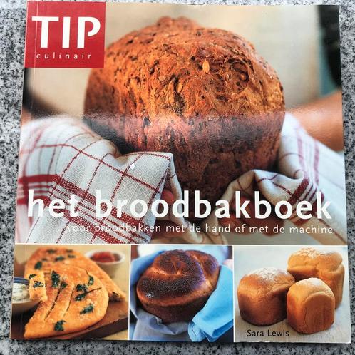 Het broodbakboek - Tip Culinair  (Sara Lewis), Boeken, Kookboeken, Nederland en België, Vegetarisch, Gelezen, Voorgerechten en Soepen