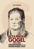 Alexander Gogel (1765-1821) 9789087046330 Jan Postma, Boeken, Verzenden, Zo goed als nieuw, Jan Postma