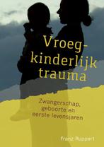 9789463160209 Vroegkinderlijk trauma | Tweedehands, Verzenden, Zo goed als nieuw, Franz Ruppert