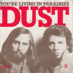 Single vinyl / 7 inch - Dust  - Youre Living In Paradises, Cd's en Dvd's, Vinyl Singles, Zo goed als nieuw, Verzenden