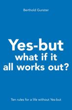 Yes-But What If It All Works Out? 9789022993774, Verzenden, Gelezen, Berthold Gunster