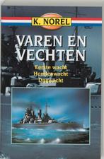 Varen en vechten 9789000033140 Klaas Norel, Boeken, Verzenden, Gelezen, Klaas Norel