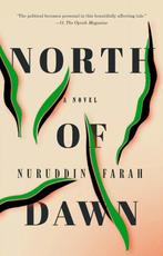 North Of Dawn 9780735214255 Nuruddin Farah, Verzenden, Zo goed als nieuw, Nuruddin Farah