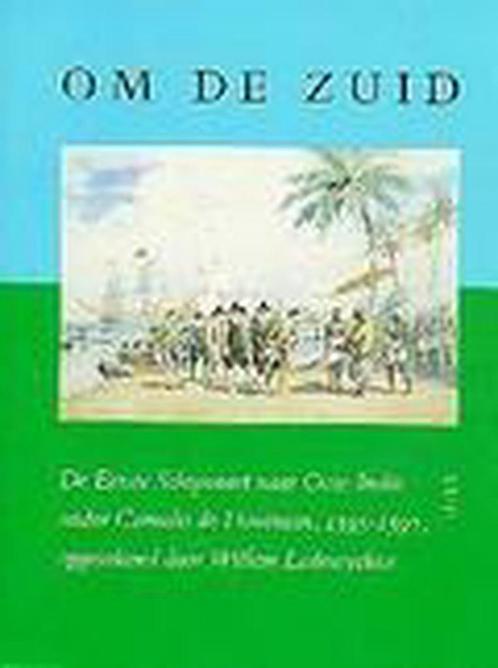 OM DE ZUID. EERSTE SCHIPVAART NAAR OOST-INDIE 9789061684954, Boeken, Wetenschap, Gelezen, Verzenden