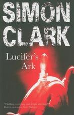 Lucifers Ark 9781847510396 Simon P. Clark, Verzenden, Gelezen, Simon P. Clark