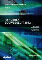 Reeks bouwbesluit praktijk 3 -  Handboek Bouwbesluit 2012, Boeken, Gelezen, M.I. Berghuis, M van Overveld, Verzenden