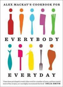 Alec Mackays cookbook for everybody everyday by Alex Mackay, Boeken, Kookboeken, Gelezen, Verzenden