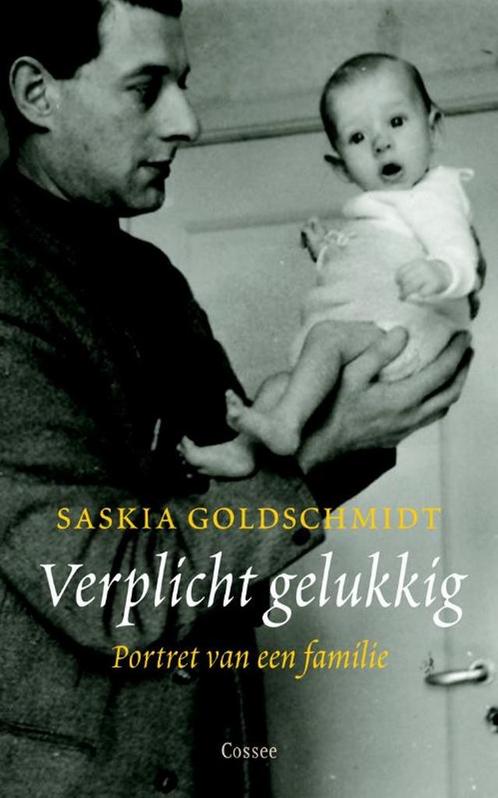 Verplicht gelukkig 9789059363083 Saskia Goldschmidt, Boeken, Romans, Gelezen, Verzenden