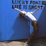 Lucky Fonz III - Life Is Short - CD, Verzenden, Nieuw in verpakking