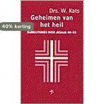 Geheimen van het heil 9789050309523 W. Kats, Boeken, Verzenden, Gelezen, W. Kats