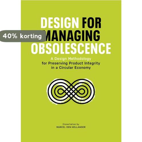 Design for Managing Obsolescence 9789082873603, Boeken, Techniek, Zo goed als nieuw, Verzenden