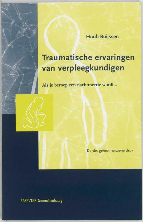 Traumatische ervaringen van verpleegkundigen 9789035225435, Boeken, Wetenschap, Zo goed als nieuw, Verzenden