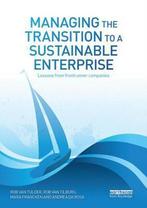 Managing The Transition To A Sustain 9780415716130, Verzenden, Zo goed als nieuw, Rob van Tulder