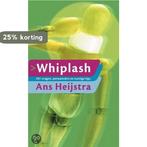 Whiplash 9789027474599 A. Heijstra-Valkering, Verzenden, Gelezen, A. Heijstra-Valkering