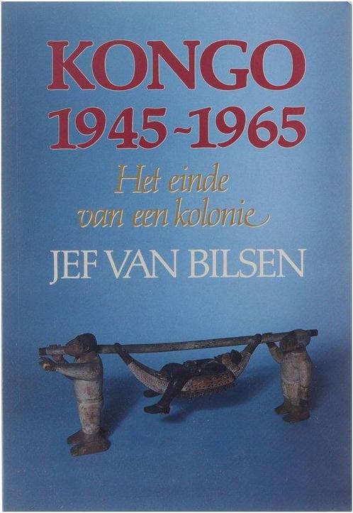Kongo 1945-1965 9789061525998 Jef Van Bilsen, Boeken, Geschiedenis | Wereld, Gelezen, Verzenden