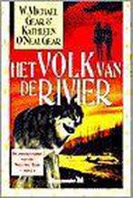 Het volk van de rivier / De prehistorie van de Nieuwe Tijd /, Verzenden, Zo goed als nieuw, W. Michael Gear