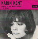 Karin Kent - Dans je de hele nacht met mij + T is te laa..., Cd's en Dvd's, Vinyl | Nederlandstalig, Verzenden, Nieuw in verpakking