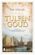 Tulpengoud 9789022589656 Eva Völler, Boeken, Romans, Gelezen, Eva Völler, N.v.t., Verzenden