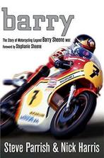 Barry: The Story of Motorcycling Legend, Barry Sheene,, Boeken, Biografieën, Gelezen, Steve Parrish, Nick Harris, Verzenden