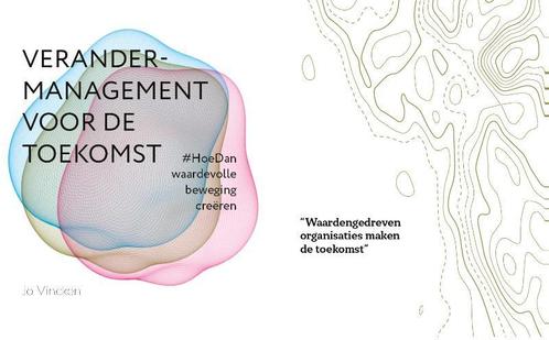 Verandermanagement voor de toekomst 9789462157927, Boeken, Studieboeken en Cursussen, Zo goed als nieuw, Verzenden