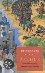 De dood van koning Arthur 9789025301903, Boeken, Verzenden, Gelezen