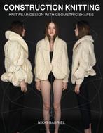 9781472575739 Construction Knitting Nikki Gabriel, Verzenden, Nieuw, Nikki Gabriel