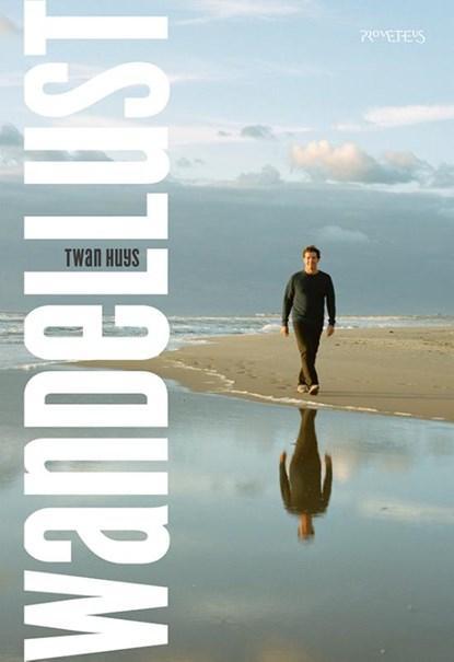 Wandellust | 9789044642865 | Twan Huys, Boeken, Literatuur, Zo goed als nieuw