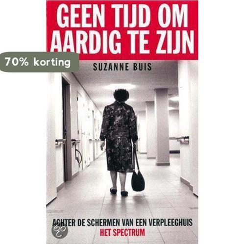 Geen tijd om aardig te zijn 9789027462725 Suzanne Buis, Boeken, Politiek en Maatschappij, Gelezen, Verzenden