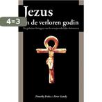 Jezus en de verloren godin 9789062710119 Timothy Freke, Boeken, Verzenden, Zo goed als nieuw, Timothy Freke