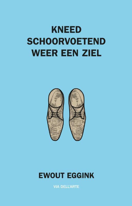 Kneed schoorvoetend weer een ziel 9789082612813 Ewout Eggink, Boeken, Gedichten en Poëzie, Zo goed als nieuw, Verzenden