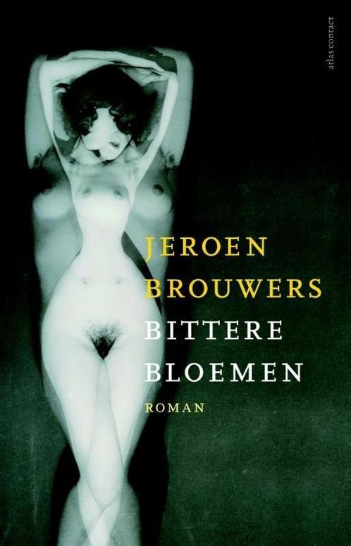 Bittere bloemen (9789025445065, Jeroen Brouwers), Boeken, Romans, Nieuw, Verzenden