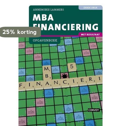 MBA Financiering Opgavenboek 9789463170987 Annemieke Lammers, Boeken, Economie, Management en Marketing, Gelezen, Verzenden