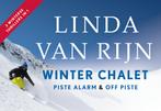 Winter chalet ; Piste alarm ; Off piste / Dwarsligger, Verzenden, Gelezen, Linda van Rijn