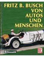 FRITZ B. BUSCH, VON AUTOS UND MENSCHEN (MOTOR KLASSIK), Nieuw, Author