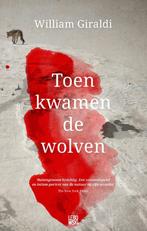 Toen kwamen de wolven 9789048826971 William Giraldi, Verzenden, Gelezen, William Giraldi