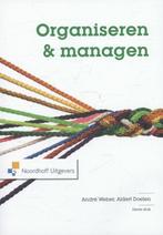 Organiseren en managen, 9789001834241, Boeken, Studieboeken en Cursussen, Verzenden, Zo goed als nieuw, Studieboeken