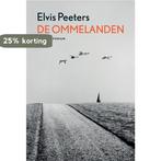 De ommelanden 9789057599606 Elvis Peeters, Verzenden, Gelezen, Elvis Peeters