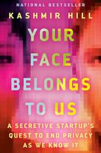 9780593448564 Your Face Belongs to Us | Tweedehands, Boeken, Verzenden, Zo goed als nieuw, Kashmir Hill