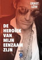 De heroïek van mijn eenzaam zijn 9789464334081 Ernst Löw, Verzenden, Gelezen, Ernst Löw