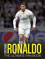 Cristiano Ronaldo: The Ultimate Fan Book, Spragg, Iain, Boeken, Gelezen, Iain Spragg, Verzenden