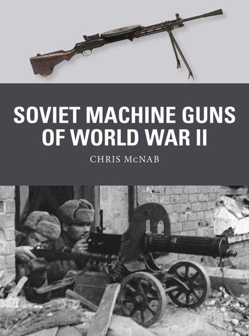 9781472842398 Weapon- Soviet Machine Guns of World War II, Boeken, Informatica en Computer, Nieuw, Verzenden