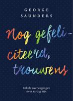 Nog gefeliciteerd, trouwens 9789057597220 George Saunders, Verzenden, Zo goed als nieuw, George Saunders